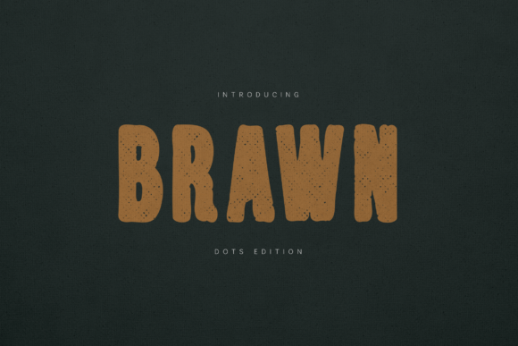 Brawn Dots Edition Typeface for Bold Branding