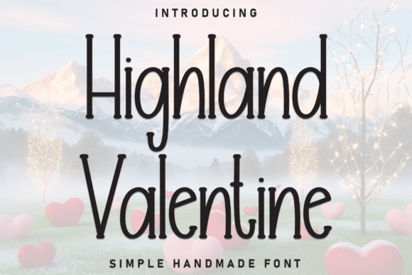 Highland Valentine: A Review of This Hand-Scripted Display Font