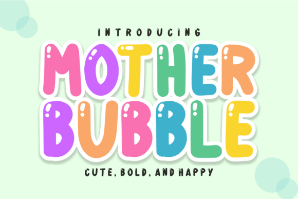 Mother Bubble: A Happy Display Font for Editors