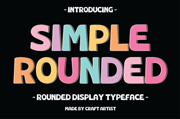 Simple Rounded: A Friendly Display Typeface for Makers